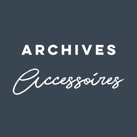 ARCHIVES ACCESSOIRES